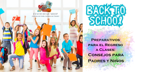 Regreso a clases Consejos para Padres y Niños